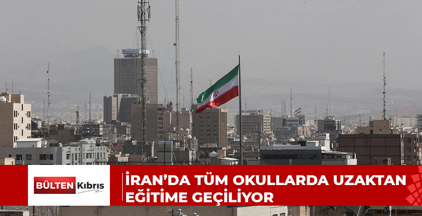İran’da tüm okullarda uzaktan eğitime geçiliyor