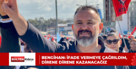 BENGİHAN: İFADE VERMEYE ÇAĞRILDIM, DİRENE DİRENE KAZANACAĞIZ