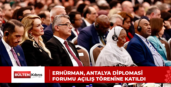 Erhürman, Antalya Diplomasi Forumu açılış törenine katıldı