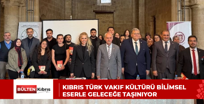 Kıbrıs Türk vakıf kültürü bilimsel eserle geleceğe taşınıyor