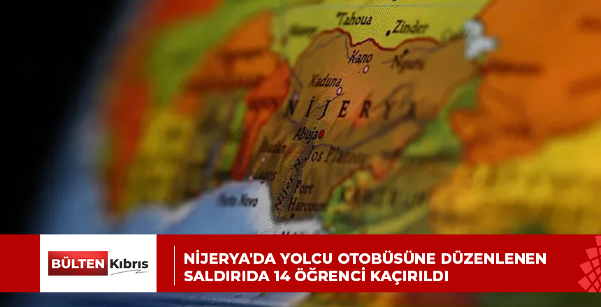 NİJERYA’DA YOLCU OTOBÜSÜNE DÜZENLENEN SALDIRIDA 14 ÖĞRENCİ KAÇIRILDI