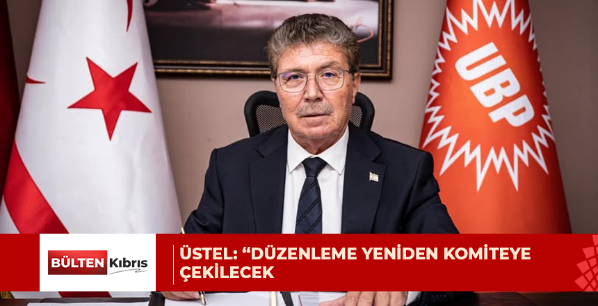 BAŞBAKAN ÜNAL ÜSTEL: “DÜZENLEME YENİDEN KOMİTEYE ÇEKİLECEK, UZLAŞIYLA GENEL KURUL’A TAŞINACAK”