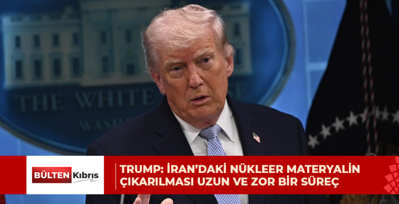 Trump, İran’daki nükleer materyalin çıkarılmasının uzun ve zorlu bir süreç olacağını belirtti