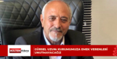 GÜRSEL UZUN: KURUMUMUZA EMEK VERENLERİ UNUTMAYACAĞIZ