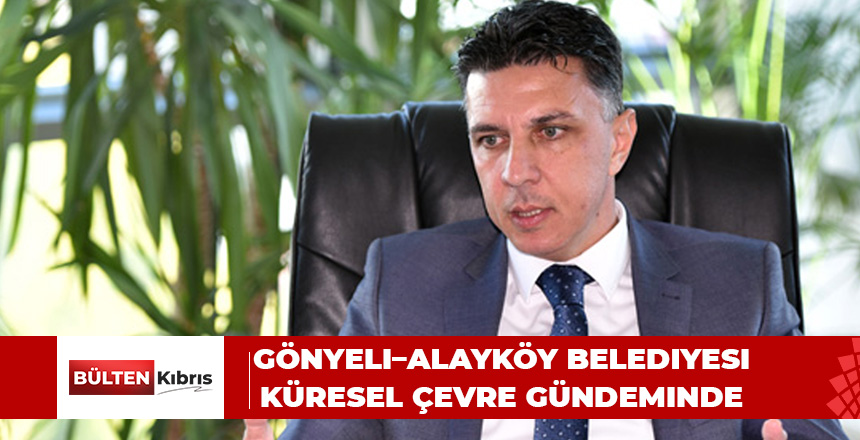 Gönyeli–Alayköy Belediyesi Küresel Çevre Gündeminde