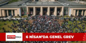 6 NİSAN’DA GENEL GREV