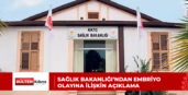 Sağlık Bakanlığı’ndan Embriyo Olayına İlişkin Açıklama