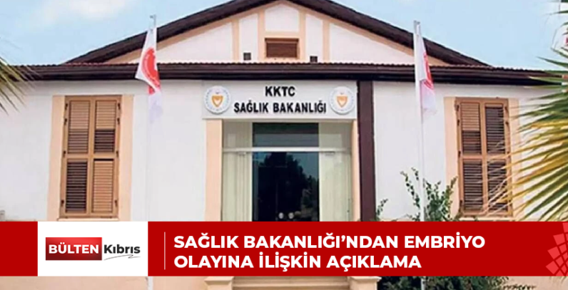 Sağlık Bakanlığı’ndan Embriyo Olayına İlişkin Açıklama