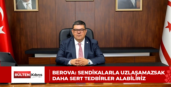 BEROVA: SENDİKALARLA UZLAŞAMAZSAK DAHA SERT TEDBİRLER ALABİLİRİZ