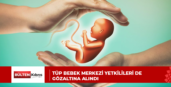TÜP BEBEK MERKEZİ YETKİLİLERİ DE GÖZALTINA ALINDI