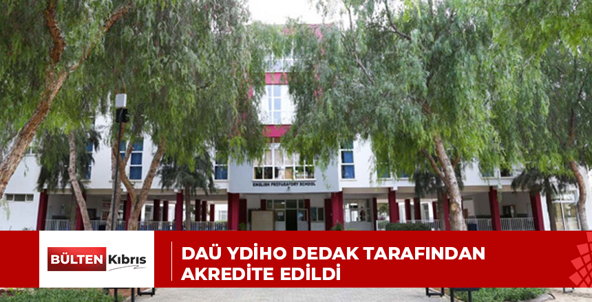 DAÜ YDİHO DEDAK tarafından akredite edildi