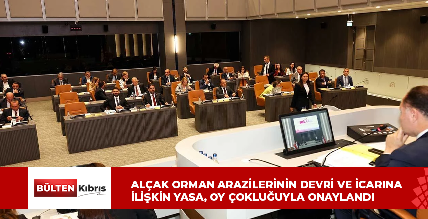 Alçak orman arazilerinin devri ve icarına ilişkin yasa, oy çokluğuyla onaylandı