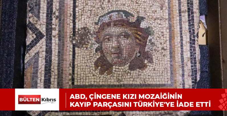 ABD, ÇİNGENE KIZI MOZAİĞİNİN KAYIP PARÇASINI TÜRKİYE’YE İADE ETTİ