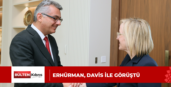 ERHÜRMAN, DAVİS İLE GÖRÜŞTÜ