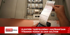 Elektrik tarifelerine 1 Haziran’dan itibaren yüzde 22 zam geliyor