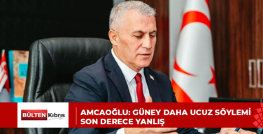 AMCAOĞLU: GÜNEY DAHA UCUZ SÖYLEMİ SON DERECE YANLIŞ