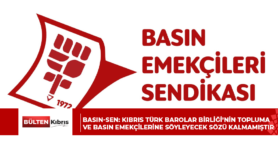 BASIN-SEN: KIBRIS TÜRK BAROLAR BİRLİĞİ’NİN TOPLUMA VE BASIN EMEKÇİLERİNE SÖYLEYECEK SÖZÜ KALMAMIŞTIR