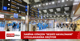 SABİHA GÖKÇEN “SESSİZ HAVALİMANI” UYGULAMASINA GEÇİYOR