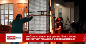 DAÜ’DE 16. SANAT BULUŞMASI “ÜRET, ONAR, DÖNÜŞTÜR” TEMASIYLA GERÇEKLEŞTİRİLDİ