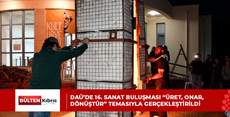 DAÜ’DE 16. SANAT BULUŞMASI “ÜRET, ONAR, DÖNÜŞTÜR” TEMASIYLA GERÇEKLEŞTİRİLDİ