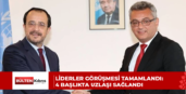 Liderler görüşmesi tamamlandı: 4 başlıkta uzlaşı sağlandı