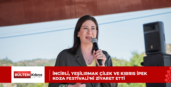 İncirli, Yeşilırmak Çilek ve Kıbrıs İpek Koza Festivali’ni ziyaret etti
