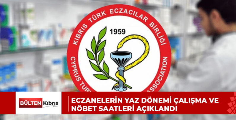 Eczanelerin yaz dönemi çalışma ve nöbet saatleri açıklandı