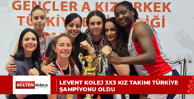 LEVENT KOLEJ 3X3 KIZ TAKIMI TÜRKİYE ŞAMPİYONU OLDU