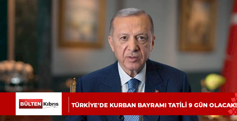 TÜRKİYE’DE KURBAN BAYRAMI TATİLİ 9 GÜN OLACAK!