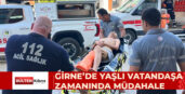 GİRNE’DE YAŞLI VATANDAŞA ZAMANINDA MÜDAHALE