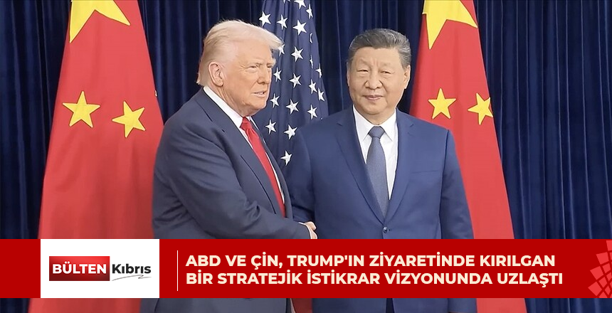 ABD ve Çin, Trump’ın ziyaretinde kırılgan bir stratejik istikrar vizyonunda uzlaştı