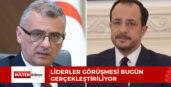 LİDERLER GÖRÜŞMESİ BUGÜN GERÇEKLEŞTİRİLİYOR