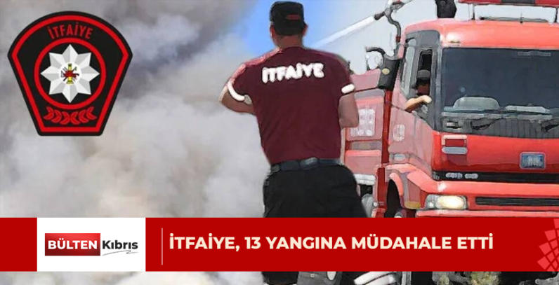 İtfaiye, 13 yangına müdahale etti