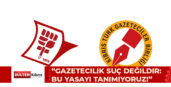 BASIN-SEN VE KTGB: “UZLAŞI YOK. BASIN ÖZGÜRLÜĞÜNE GERİCİ MÜDAHALEYİ KABUL ETMİYORUZ”