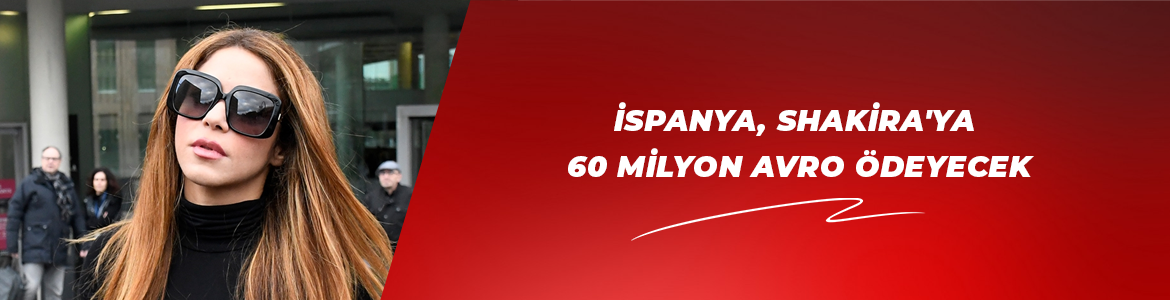 İspanya maliyesi “vergi kaçırma” davasını kazanan Shakira’ya yaklaşık 60 milyon avro ödeyecek