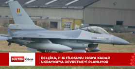 Belçika, F-16 filosunu 2030’a kadar Ukrayna’ya devretmeyi planlıyor