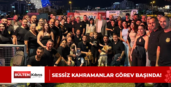 SESSİZ KAHRAMANLAR GÖREV BAŞINDA!