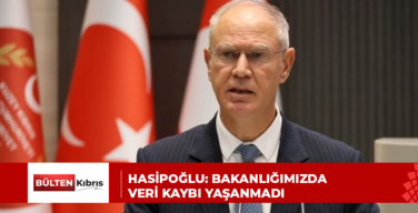 HASİPOĞLU: BAKANLIĞIMIZDA VERİ KAYBI YAŞANMADI