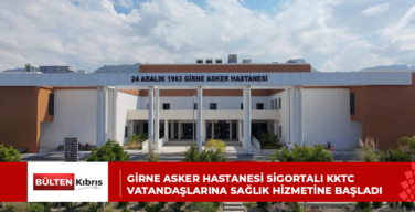 Girne Asker Hastanesi sigortalı KKTC vatandaşlarına sağlık hizmetine başladı
