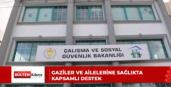GAZİLER VE AİLELERİNE SAĞLIKTA KAPSAMLI DESTEK