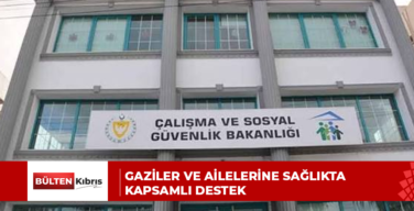 GAZİLER VE AİLELERİNE SAĞLIKTA KAPSAMLI DESTEK