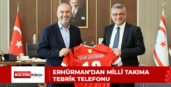 Erhürman’dan milli takıma tebrik telefonu