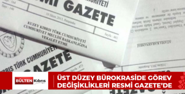 ÜST DÜZEY BÜROKRASİDE GÖREV DEĞİŞİKLİKLERİ RESMİ GAZETE’DE