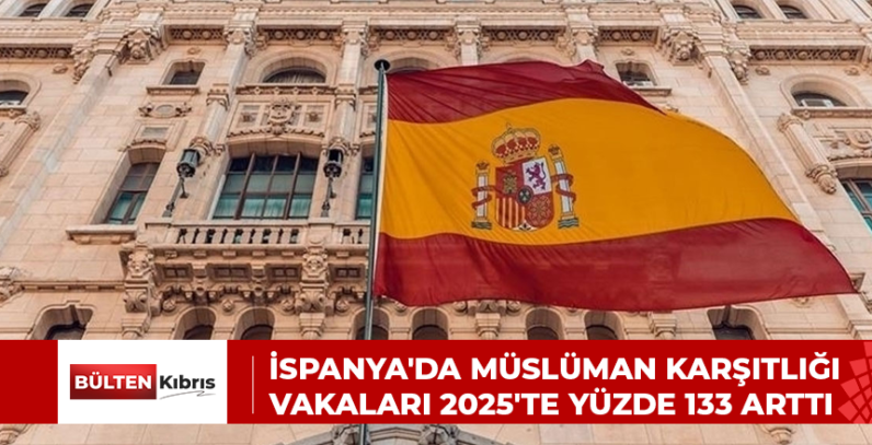 İspanya’da Müslüman karşıtlığı vakaları 2025’te yüzde 133 arttı