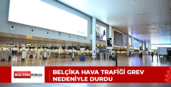 Belçika hava trafiği grev nedeniyle durdu