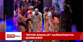 “Büyük Romulus” Gazimağusa’da sahnelendi