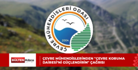 Çevre mühendislerinden “Çevre Koruma Dairesi’ni güçlendirin” çağrısı