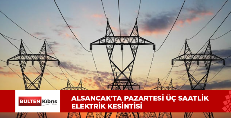 Alsancak’ta pazartesi üç saatlik elektrik kesintisi