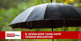İç kesimlerde yarın hafif yağmur bekleniyor