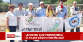 LEFKE’DE CMC PROTESTOSU: 51 YILDIR ÇÖZÜM ÜRETİLMEDİ